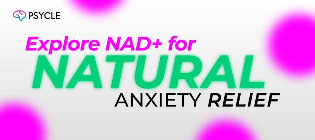 Banner that reads "Explore NAD+ for natural anxiety relief"